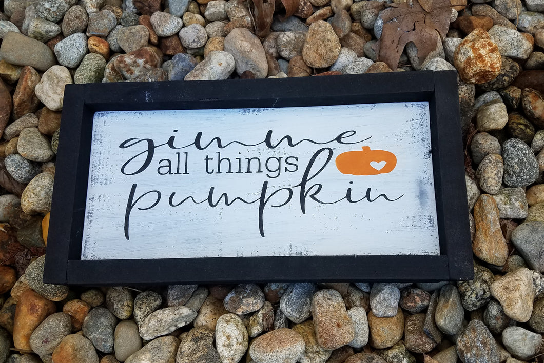 Gimme all the pumpkins Framed sign